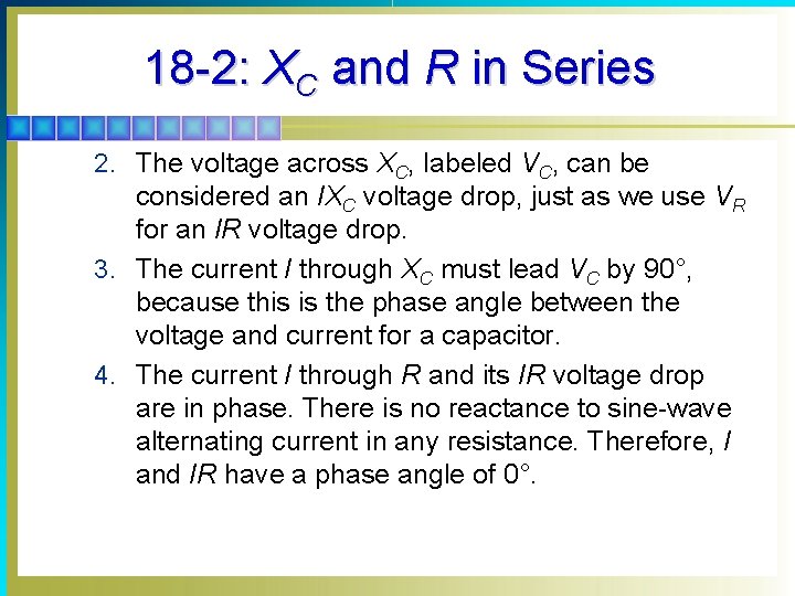 18 -2: XC and R in Series 2. The voltage across XC, labeled VC,