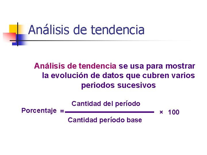 Análisis de tendencia se usa para mostrar la evolución de datos que cubren varios