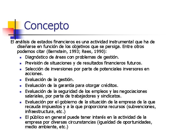 Concepto El análisis de estados financieros es una actividad instrumental que ha de diseñarse