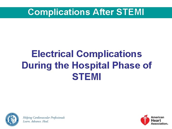 Complications After STEMI Electrical Complications During the Hospital Phase of STEMI 