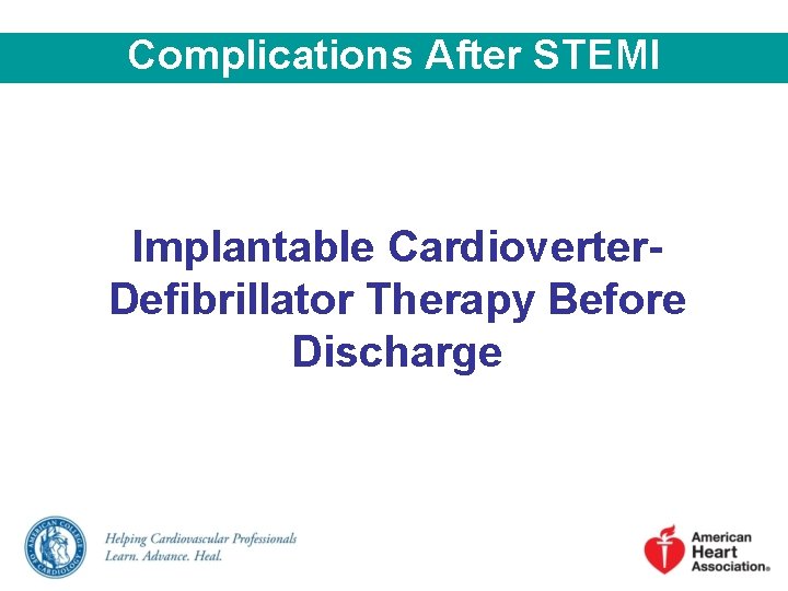 Complications After STEMI Implantable Cardioverter. Defibrillator Therapy Before Discharge 