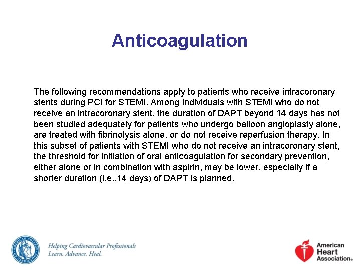 Anticoagulation The following recommendations apply to patients who receive intracoronary stents during PCI for