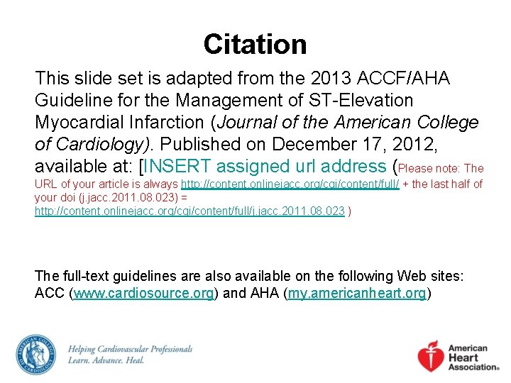 Citation This slide set is adapted from the 2013 ACCF/AHA Guideline for the Management