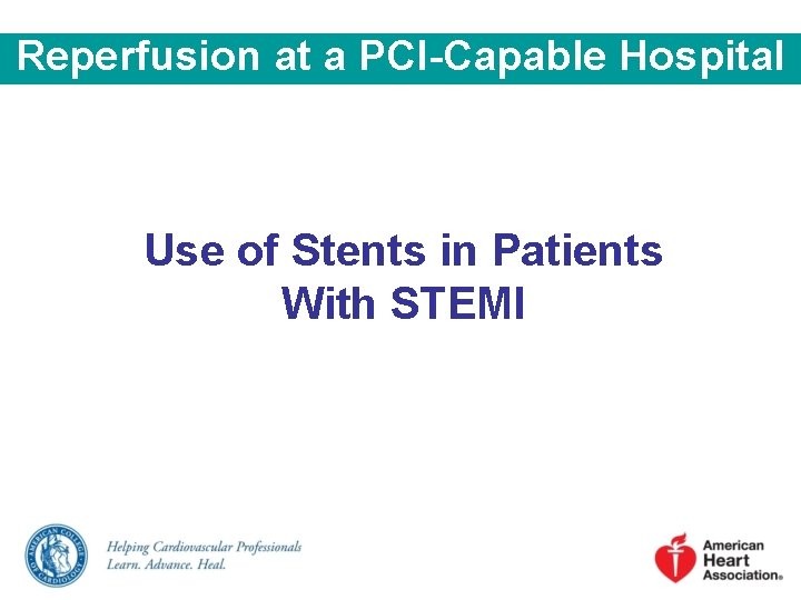 Reperfusion at a PCI-Capable Hospital Use of Stents in Patients With STEMI 