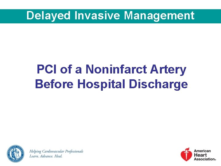 Delayed Invasive Management PCI of a Noninfarct Artery Before Hospital Discharge 
