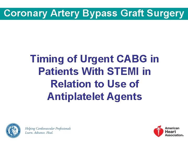 Coronary Artery Bypass Graft Surgery Timing of Urgent CABG in Patients With STEMI in