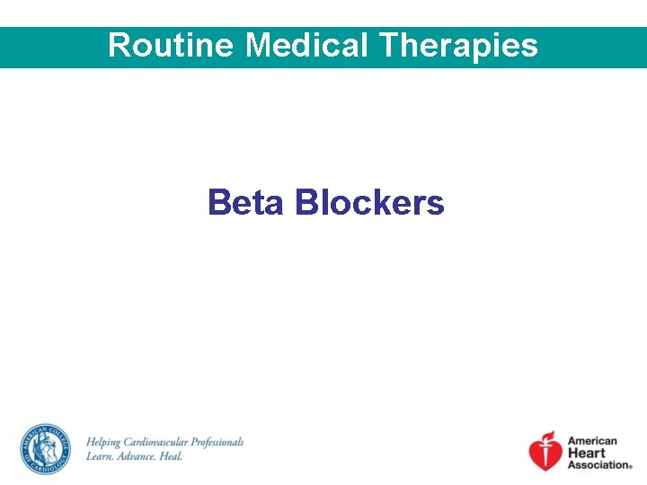Routine Medical Therapies Beta Blockers 