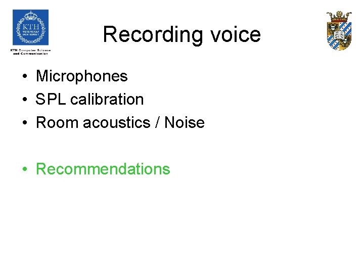Recording voice • Microphones • SPL calibration • Room acoustics / Noise • Recommendations