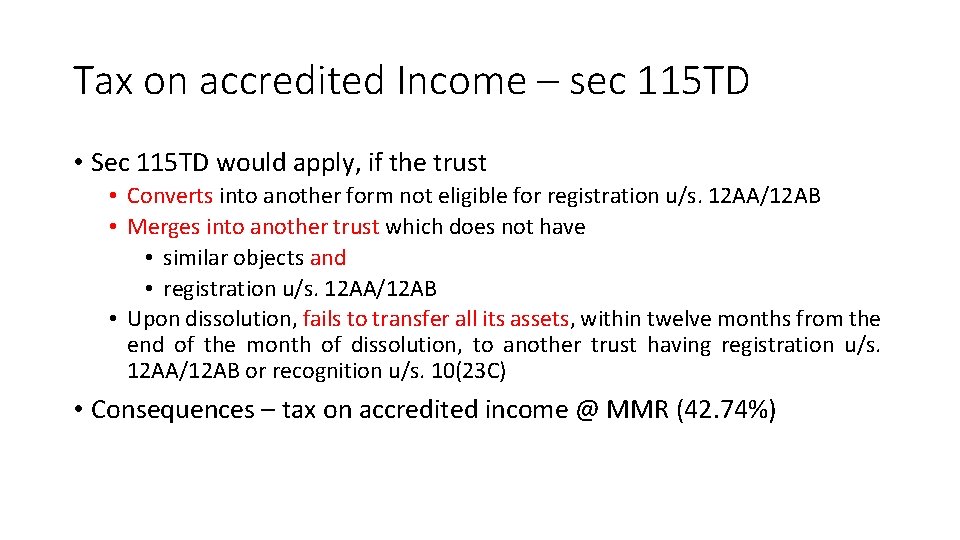 Tax on accredited Income – sec 115 TD • Sec 115 TD would apply, Tax on accredited Income – sec 115 TD • Sec 115 TD would apply,