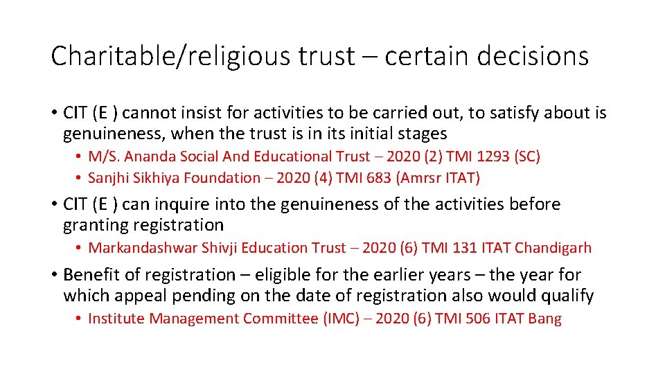 Charitable/religious trust – certain decisions • CIT (E ) cannot insist for activities to Charitable/religious trust – certain decisions • CIT (E ) cannot insist for activities to