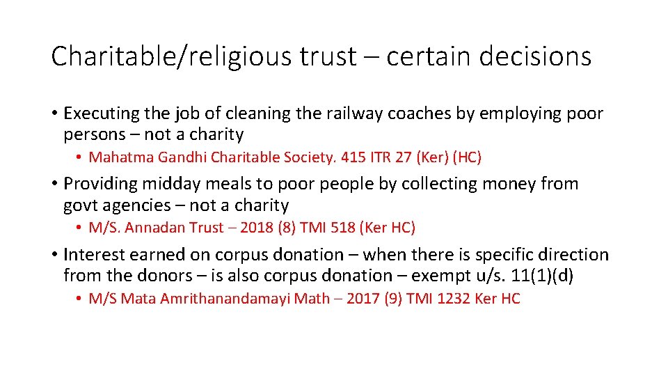 Charitable/religious trust – certain decisions • Executing the job of cleaning the railway coaches Charitable/religious trust – certain decisions • Executing the job of cleaning the railway coaches