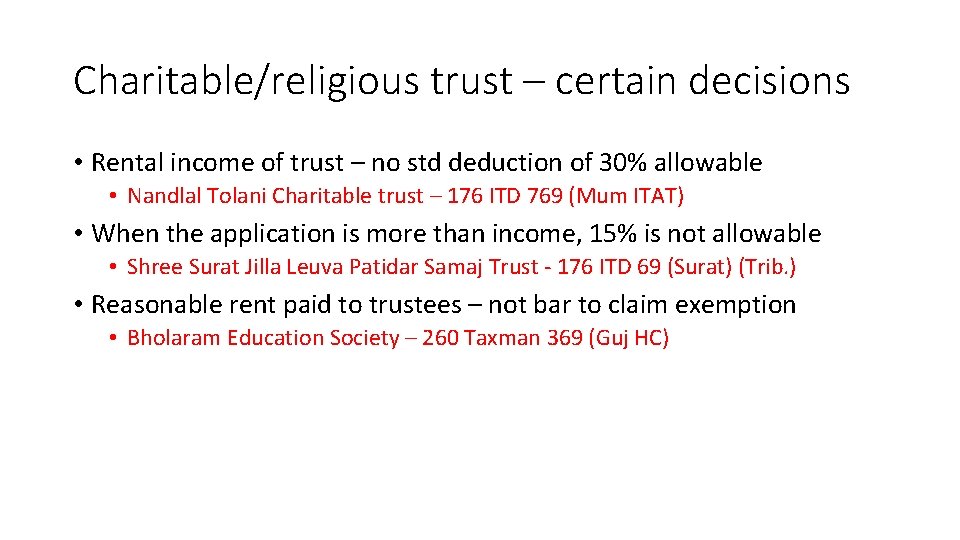 Charitable/religious trust – certain decisions • Rental income of trust – no std deduction Charitable/religious trust – certain decisions • Rental income of trust – no std deduction