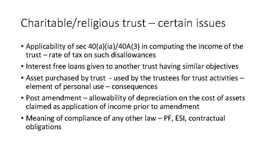 Charitable/religious trust – certain issues • Applicability of sec 40(a)(ia)/40 A(3) in computing the Charitable/religious trust – certain issues • Applicability of sec 40(a)(ia)/40 A(3) in computing the