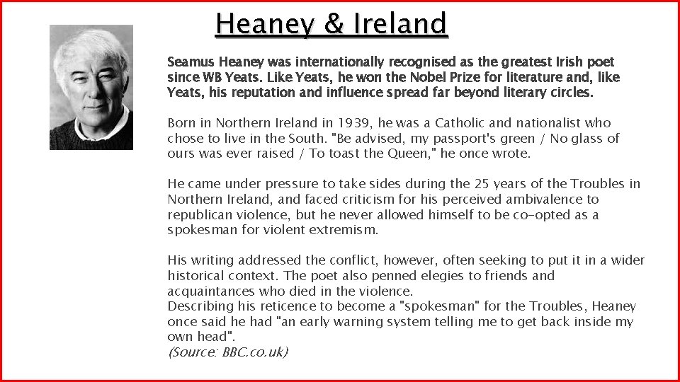 Heaney & Ireland Seamus Heaney was internationally recognised as the greatest Irish poet since Heaney & Ireland Seamus Heaney was internationally recognised as the greatest Irish poet since