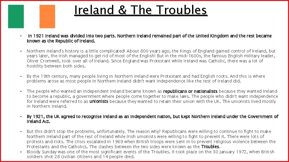 Ireland & The Troubles • In 1921 Ireland was divided into two parts. Northern Ireland & The Troubles • In 1921 Ireland was divided into two parts. Northern