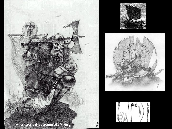 An ahistorical depiction of a Viking 