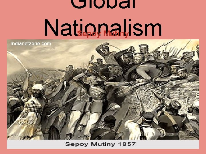 Global Nationalism Sepoy Mutiny Indianetzone. com 