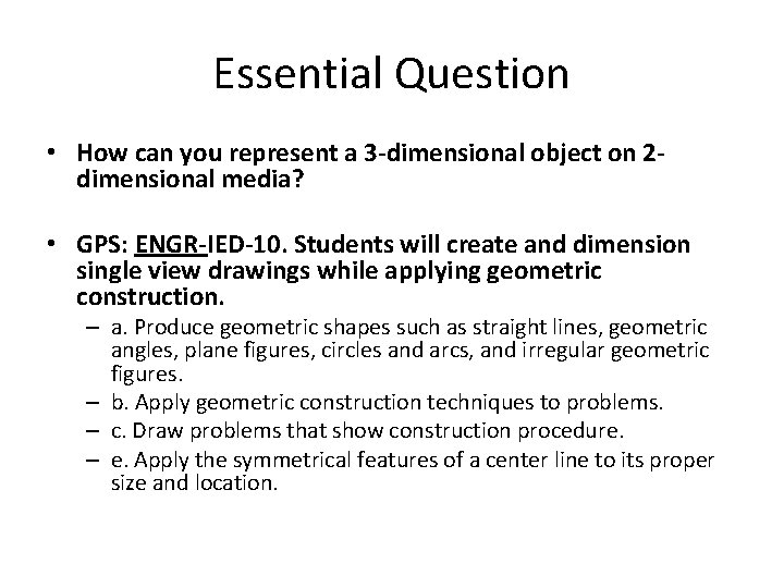 Essential Question • How can you represent a 3 -dimensional object on 2 dimensional