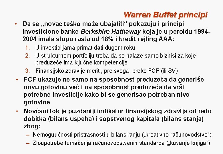 Warren Buffet principi • Da se „novac teško može ubajatiti“ pokazuju i principi investicione