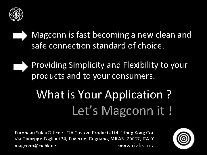 Magconn is fast becoming a new clean and safe connection standard of choice. Providing