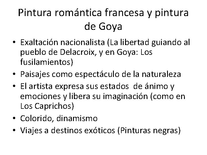Pintura romántica francesa y pintura de Goya • Exaltación nacionalista (La libertad guiando al