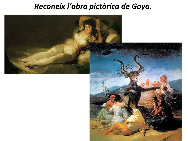 Reconeix l’obra pictòrica de Goya. 