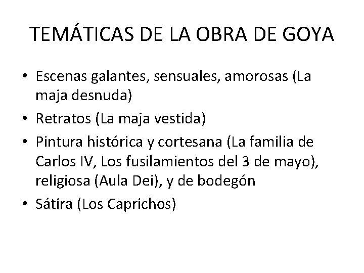 TEMÁTICAS DE LA OBRA DE GOYA • Escenas galantes, sensuales, amorosas (La maja desnuda)