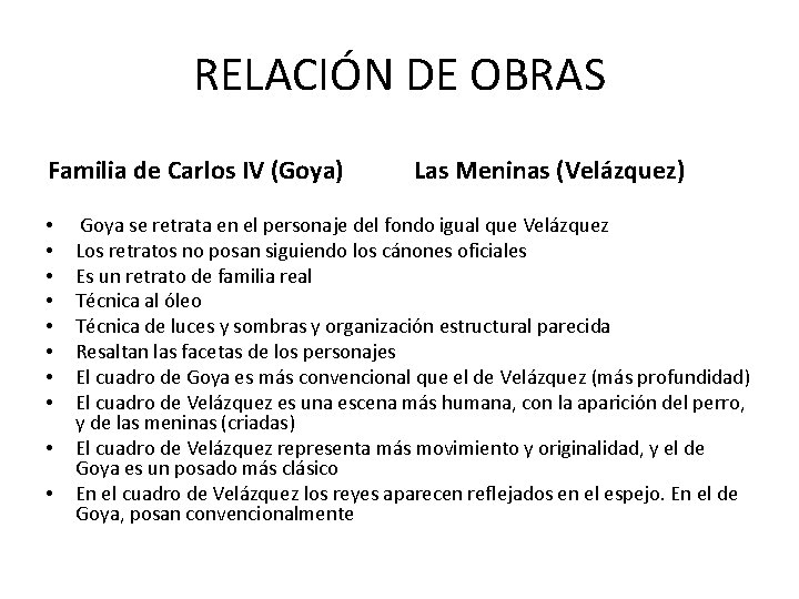 RELACIÓN DE OBRAS Familia de Carlos IV (Goya) • • • Las Meninas (Velázquez)