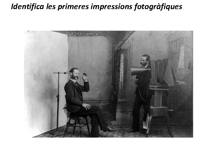 Identifica les primeres impressions fotogràfiques . 