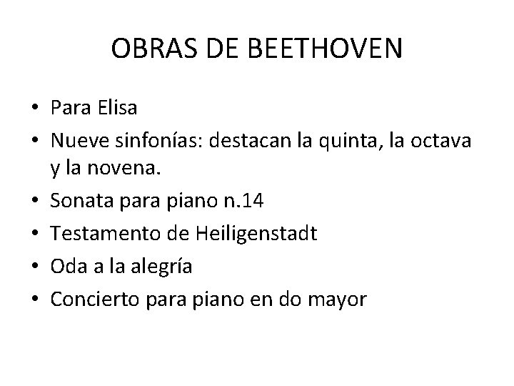 OBRAS DE BEETHOVEN • Para Elisa • Nueve sinfonías: destacan la quinta, la octava