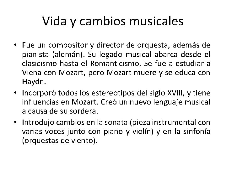 Vida y cambios musicales • Fue un compositor y director de orquesta, además de