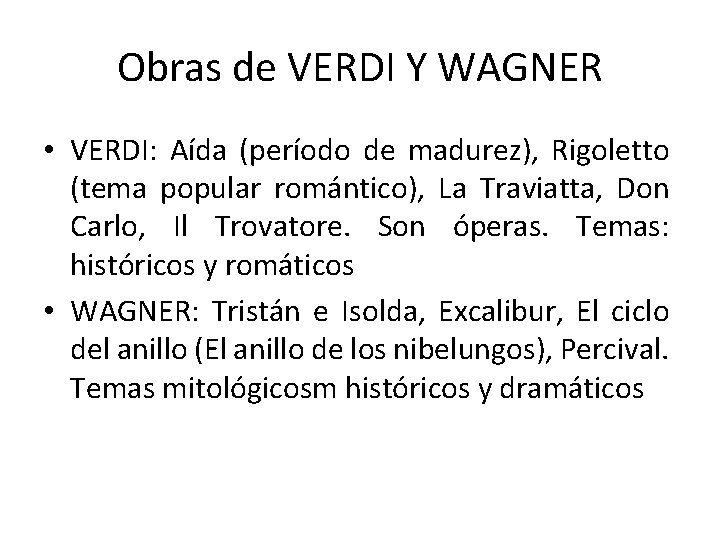 Obras de VERDI Y WAGNER • VERDI: Aída (período de madurez), Rigoletto (tema popular