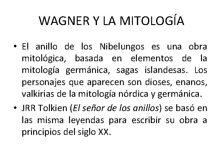 WAGNER Y LA MITOLOGÍA • El anillo de los Nibelungos es una obra mitológica,