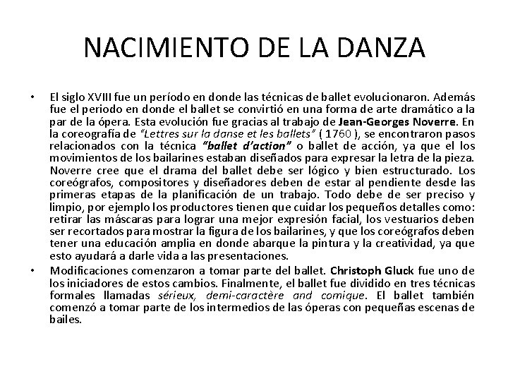 NACIMIENTO DE LA DANZA • • El siglo XVIII fue un período en donde