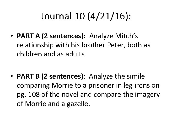Journal 10 (4/21/16): • PART A (2 sentences): Analyze Mitch’s relationship with his brother