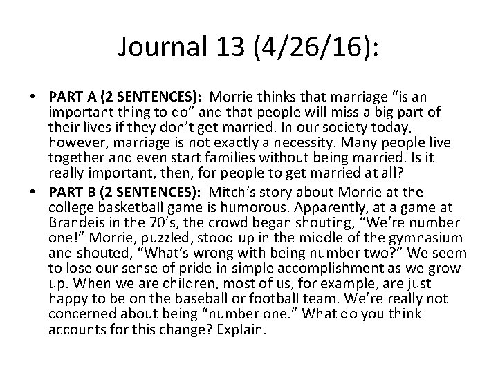 Journal 13 (4/26/16): • PART A (2 SENTENCES): Morrie thinks that marriage “is an