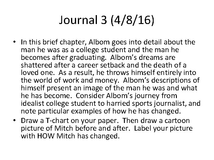 Journal 3 (4/8/16) • In this brief chapter, Albom goes into detail about the