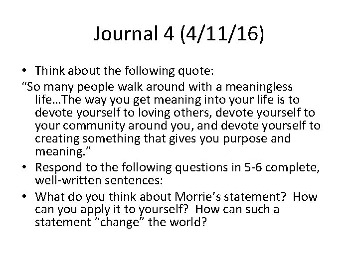 Journal 4 (4/11/16) • Think about the following quote: “So many people walk around