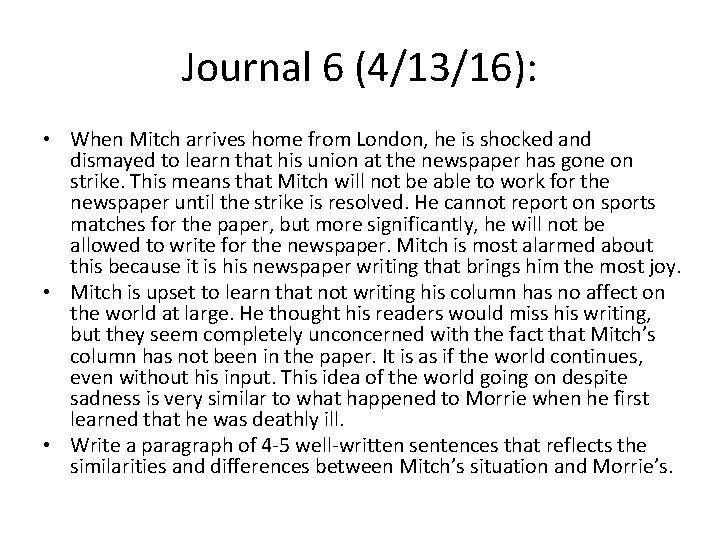 Journal 6 (4/13/16): • When Mitch arrives home from London, he is shocked and