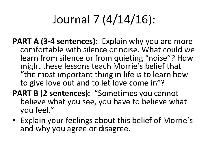 Journal 7 (4/14/16): PART A (3 -4 sentences): Explain why you are more comfortable