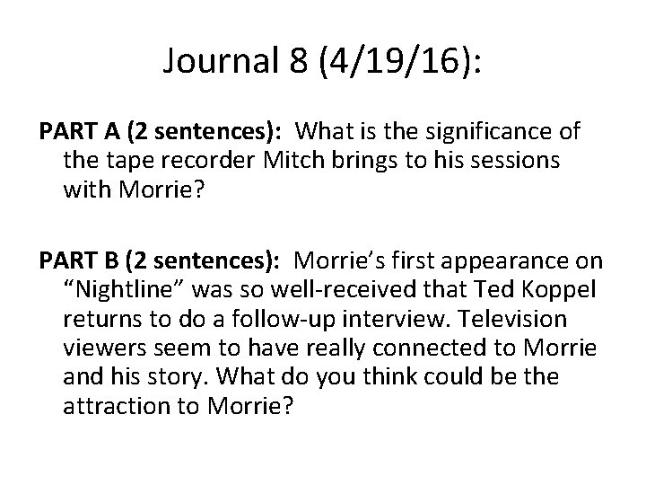 Journal 8 (4/19/16): PART A (2 sentences): What is the significance of the tape