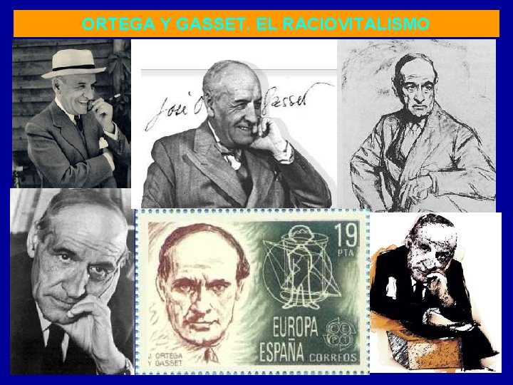 ORTEGA Y GASSET. EL RACIOVITALISMO ORTEGA Y GASSET. EL RACIOVITALISMO