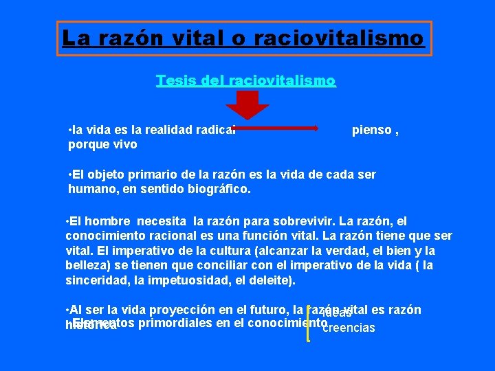 La razón vital o raciovitalismo Tesis del raciovitalismo • la vida es la realidad La razón vital o raciovitalismo Tesis del raciovitalismo • la vida es la realidad