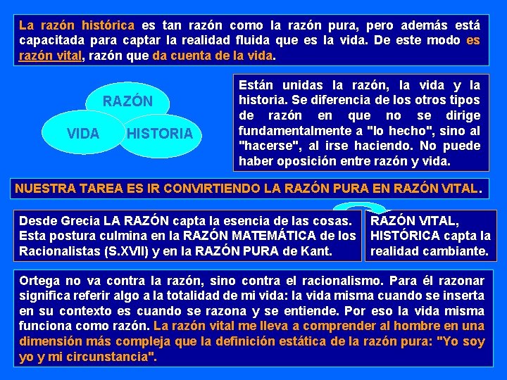 La razón histórica es tan razón como la razón pura, pero además está capacitada La razón histórica es tan razón como la razón pura, pero además está capacitada