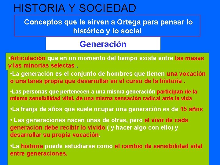 HISTORIA Y SOCIEDAD Conceptos que le sirven a Ortega para pensar lo histórico y HISTORIA Y SOCIEDAD Conceptos que le sirven a Ortega para pensar lo histórico y