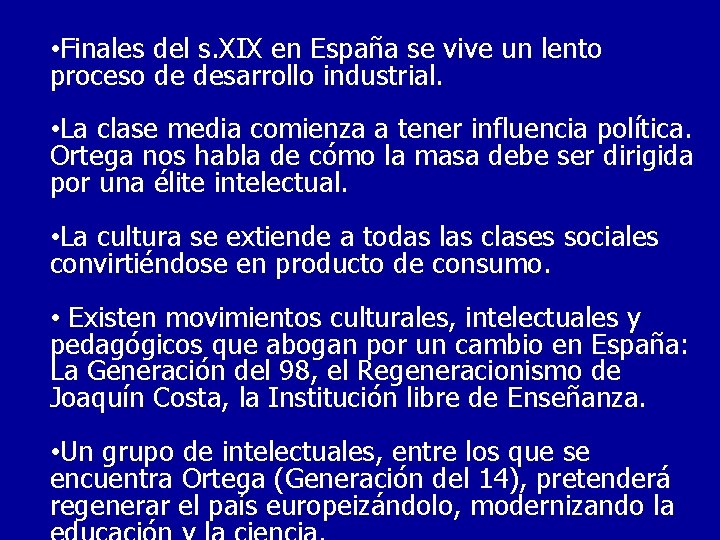 • Finales del s. XIX en España se vive un lento proceso de • Finales del s. XIX en España se vive un lento proceso de