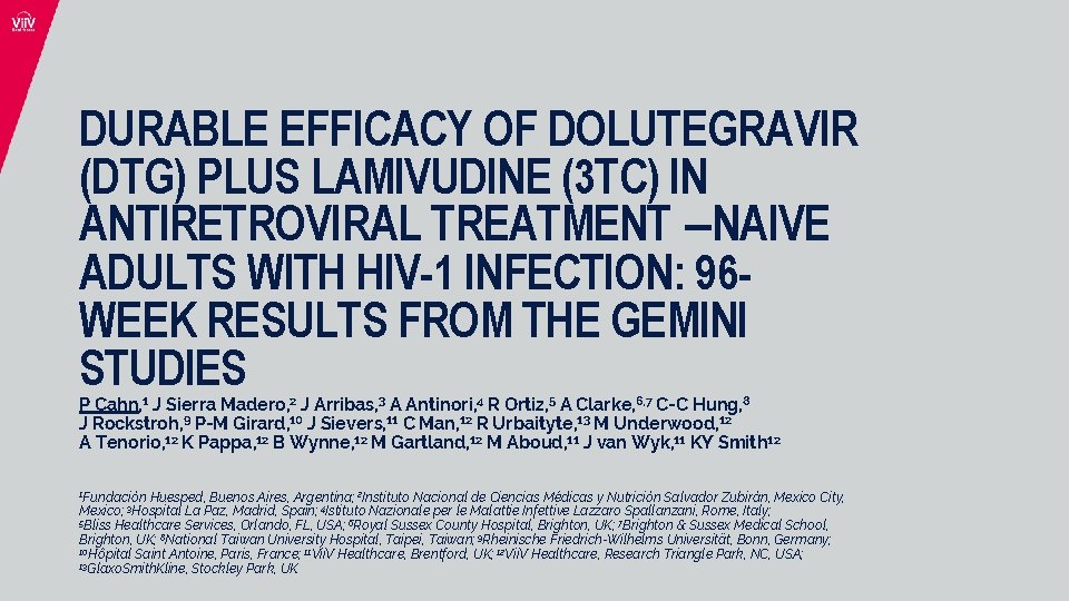 DURABLE EFFICACY OF DOLUTEGRAVIR (DTG) PLUS LAMIVUDINE (3 TC) IN ANTIRETROVIRAL TREATMENT –NAIVE ADULTS