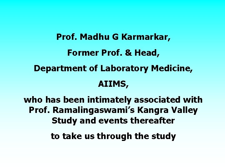 Prof. Madhu G Karmarkar, Former Prof. & Head, Department of Laboratory Medicine, AIIMS, who