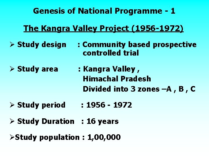 Genesis of National Programme - 1 The Kangra Valley Project (1956 -1972) Ø Study