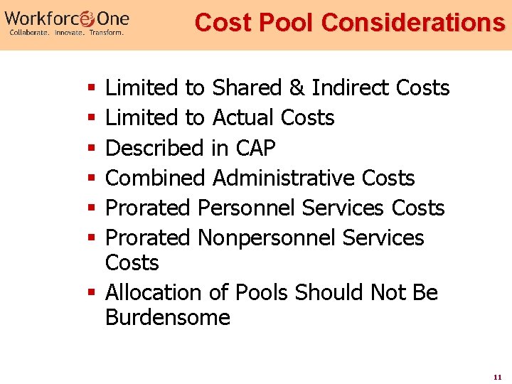 Cost Pool Considerations Limited to Shared & Indirect Costs Limited to Actual Costs Described